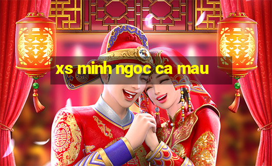 xs minh ngoc ca mau