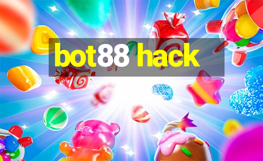 bot88 hack