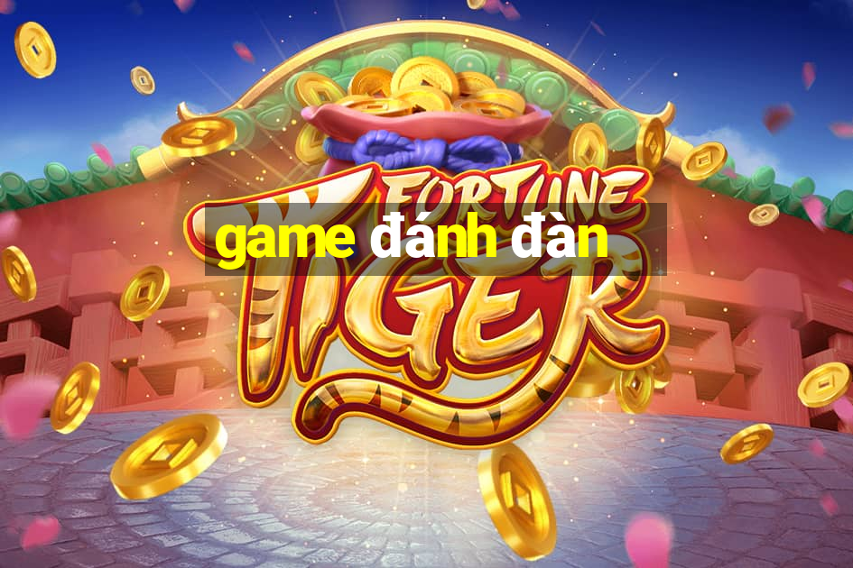 game đánh đàn