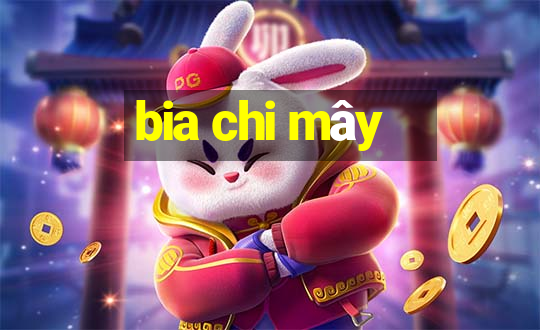 bia chi mây