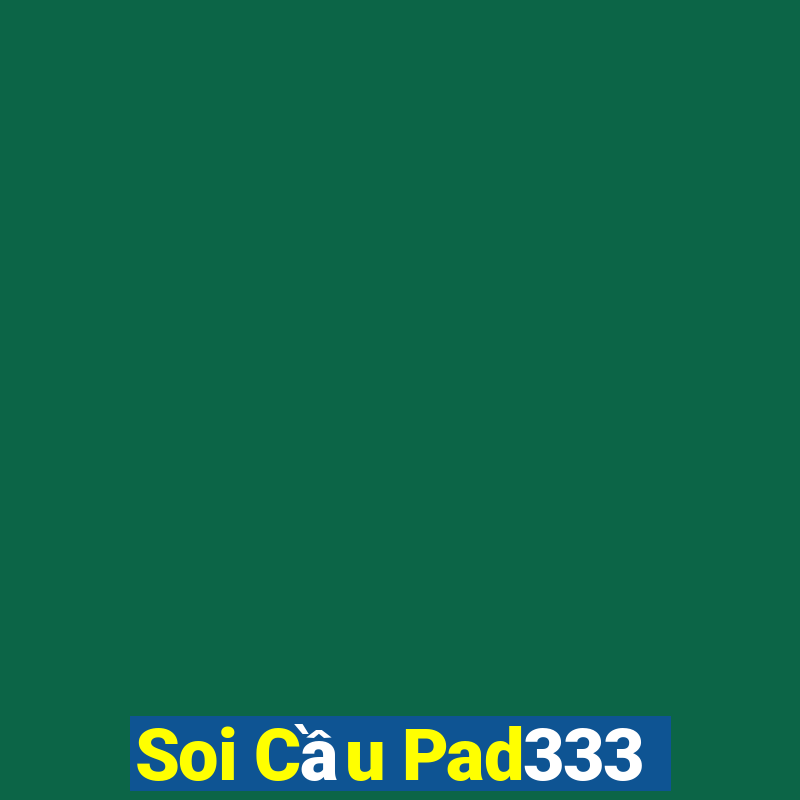 Soi Cầu Pad333