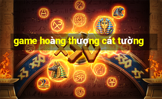 game hoàng thượng cát tường