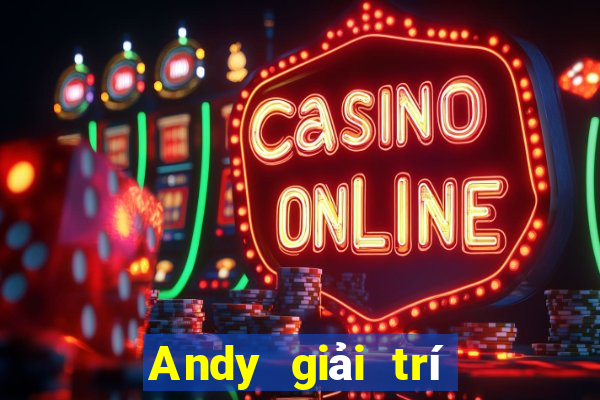 Andy giải trí 11 Chọn Năm