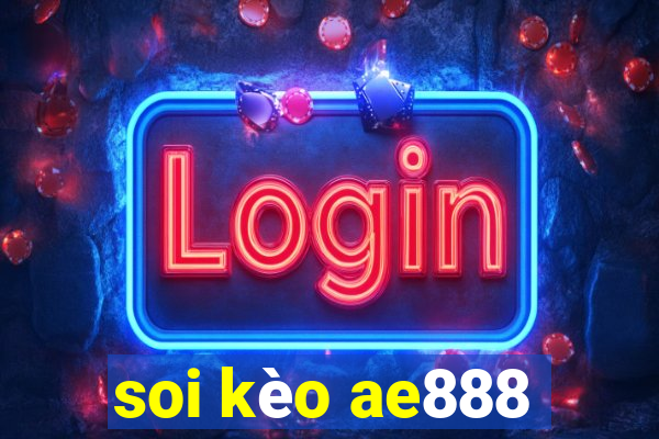 soi kèo ae888