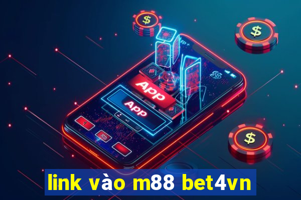 link vào m88 bet4vn