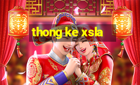 thong ke xsla