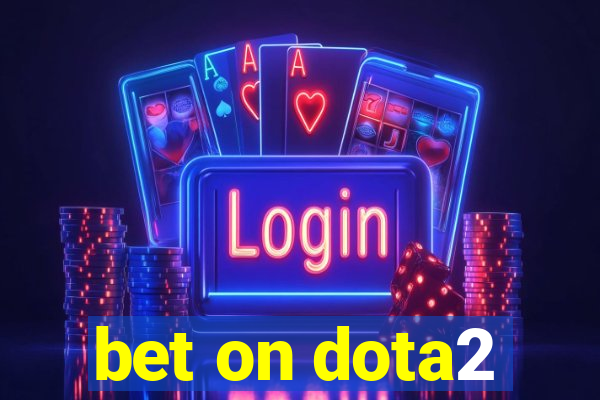 bet on dota2