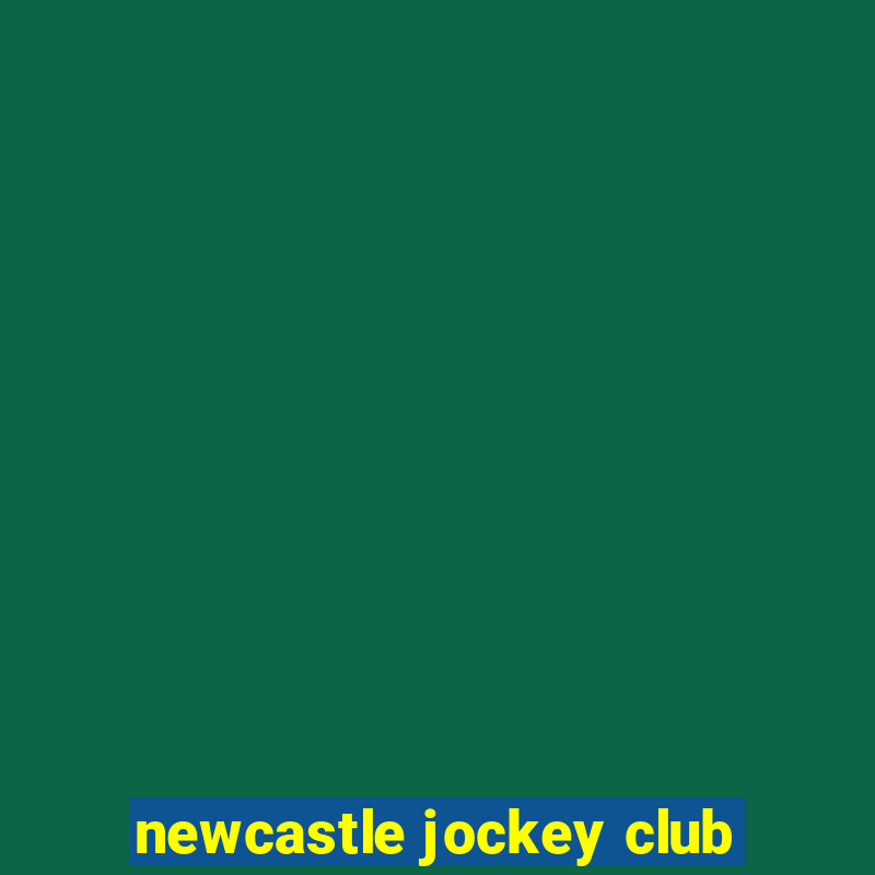 newcastle jockey club