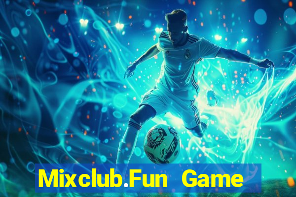 Mixclub.Fun Game Bài Giải Trí