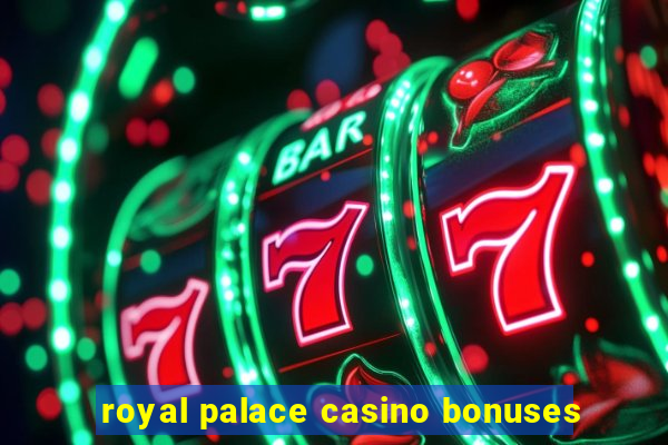 royal palace casino bonuses