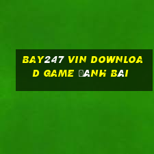 Bay247 Vin Download Game Đánh Bài