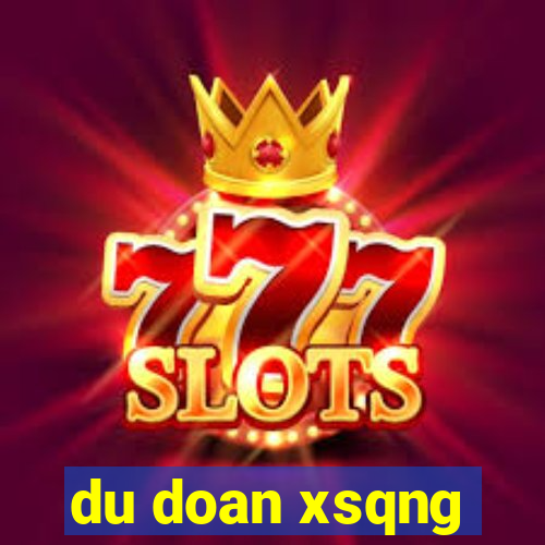 du doan xsqng