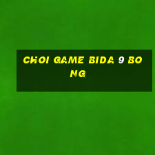 choi game bida 9 bong