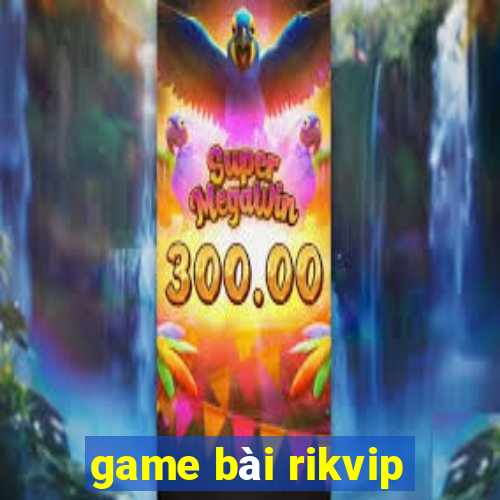 game bài rikvip