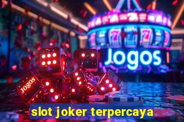 slot joker terpercaya