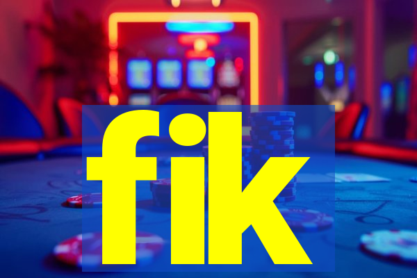 fik