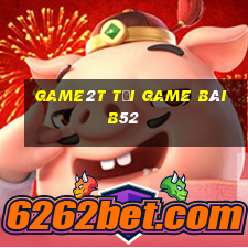 Game2T Tải Game Bài B52