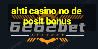 ahti casino no deposit bonus