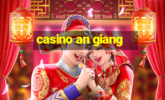 casino an giang