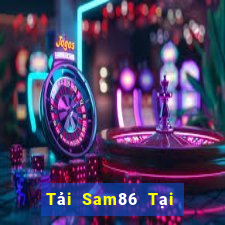 Tải Sam86 Tại Game Bài Đổi Thưởng Sinh Tử