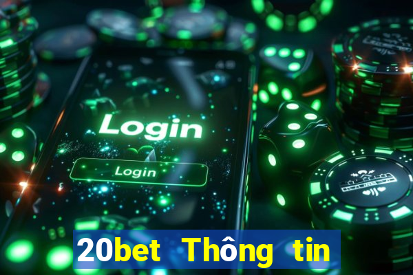 20bet Thông tin xổ số Cài đặt Tải về