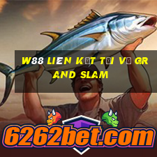 W88 Liên kết tải về Grand Slam