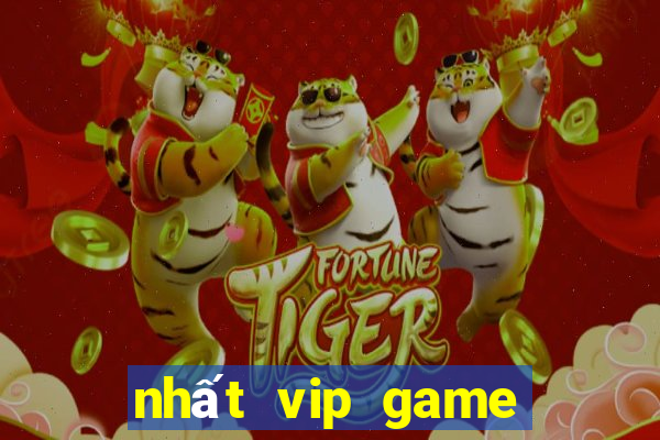 nhất vip game bai doi thuong