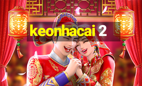 keonhacai 2