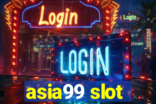 asia99 slot