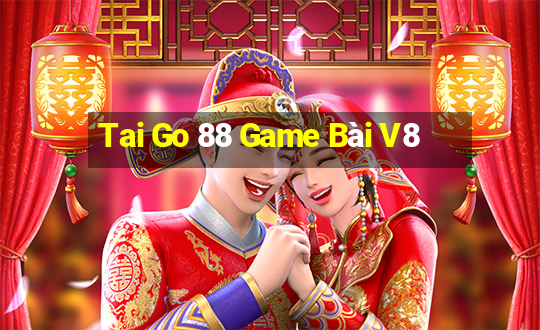 Tai Go 88 Game Bài V8