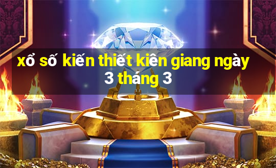 xổ số kiến thiết kiên giang ngày 3 tháng 3