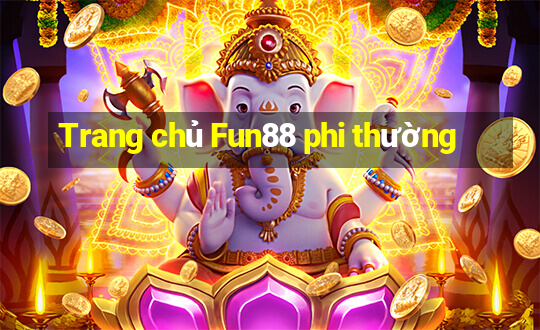 Trang chủ Fun88 phi thường