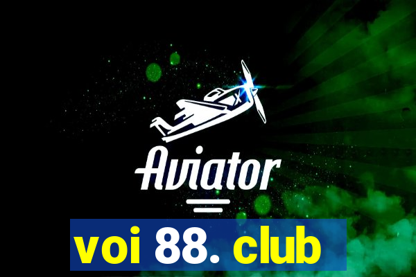 voi 88. club