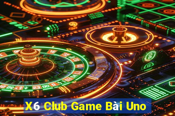 X6 Club Game Bài Uno