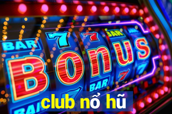 club nổ hũ