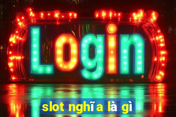 slot nghĩa là gì