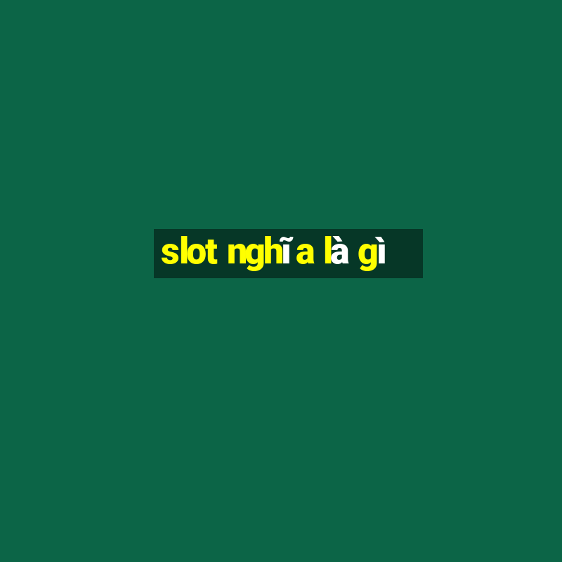 slot nghĩa là gì