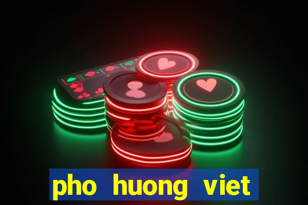 pho huong viet 17th ave menu