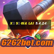 xổ số gia lai 5.4.24