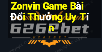 Zonvin Game Bài Đổi Thưởng Uy Tín