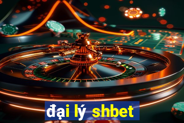 đại lý shbet