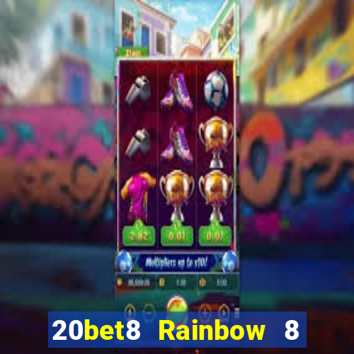 20bet8 Rainbow 8 chính thức