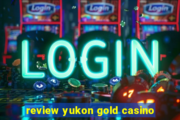 review yukon gold casino