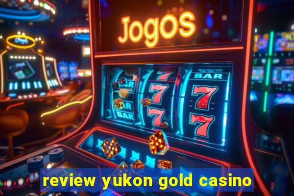 review yukon gold casino