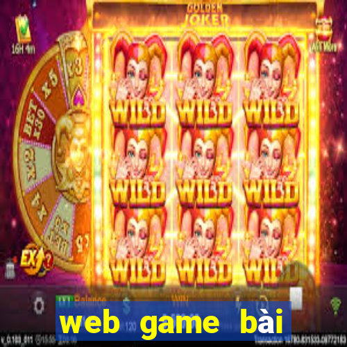 web game bài online đổi thưởng