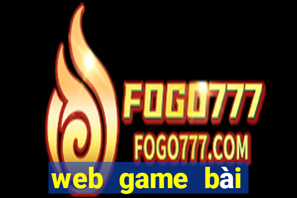 web game bài online đổi thưởng