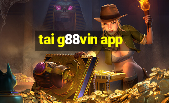 tai g88vin app