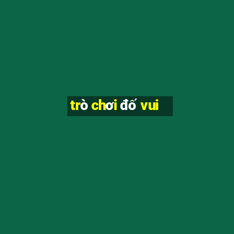 trò chơi đố vui