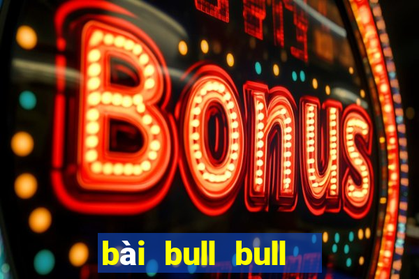 bài bull bull  chiến đấu