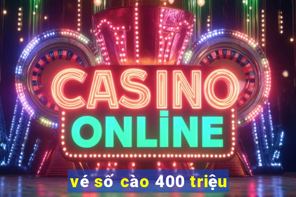 vé số cào 400 triệu